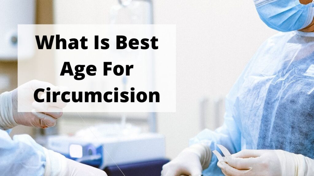 What Is Best Age For Circumcision